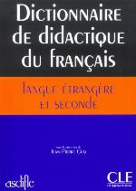 Dictionnaire De Didactique Du Francais Langue Etrangere Et Seconde (French Edition)