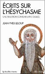 Ecrits Sur L'Hesychasme, Une Tradition Contemplative Oubliee