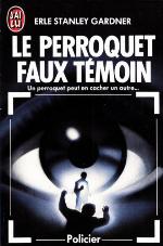 Le perroquet faux témoin