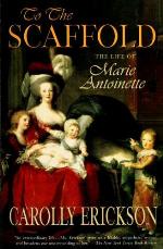 To the Scaffold, The Life of Marie Antoinette