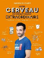Votre cerveau est définitivement extraordinaire 