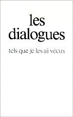 Les Dialogues Tels Que Je Les Ai Vécus