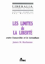 Les limites de la liberté, 1re édition. Entre l'anarchie et le Léviathan, 1re édition