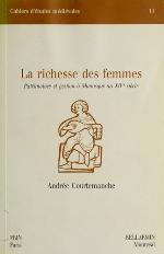 La richesse des femmes : patrimoines et gestion à Manosque au 14. siècle