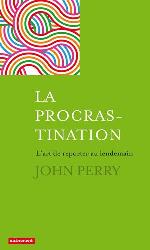 La Procrastination, l'art de reporter au lendemain