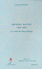 Frédéric Bastiat (1801-1850) : le croisé du libre-échange