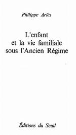 L'enfant et la vie familiale sous l'Ancien Régime
