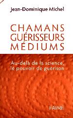 Chamans, guérisseurs, médiums : au-delà de la science, le pouvoir de guérison