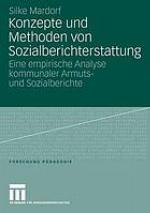 Konzepte und Methoden von Sozialberichterstattung eine empirische Analyse kommunaler Armuts- und Sozialberichte