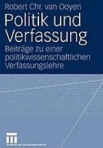 Politik und Verfassung : Beiträge zu einer politikwissenschaftlichen Verfassungslehre