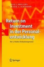 Return on Investment in der Personalentwicklung der 5-Stufen-Evaluationsprozess ; mit 38 Tabellen