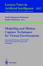 Modelling and motion capture techniques for virtual environments : international workshop, CAPTECH '98, Geneva, Switzerland, November 26-27, 1998 : proceedings