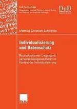 Individualisierung und Datenschutz Rechtskonformer Umgang mit personenbezogenen Daten im Kontext der Individualisierung