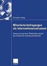 Mitarbeiterbefragungen als Interventionsinstrument : Untersuchungen ihrer Effektivität anhand des Kriteriums Arbeitszufriedenheit