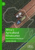Africa's agricultural renaissance from paradox to powerhouse