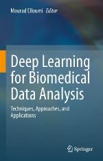 DEEP LEARNING FOR BIOMEDICAL DATA ANALYSIS : techniques, approaches, and.