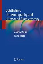 OPHTHALMIC ULTRASONOGRAPHY AND ULTRASOUND BIOMICROSCOPY : a clinical guide.