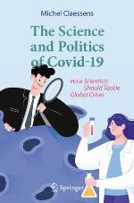 The science and politics of Covid-19 : how scientists should tackle global crises