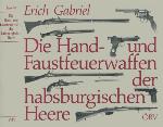 Die Hand- und Faustfeuerwaffen der Habsburgischen Heere