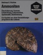 Ammoniten Überlieferung, Formen, Entwicklung, Lebensweise, Systematik, Bestimmung ; e. Kapitel aus d. Entwicklungsprogramm d. Lebens
