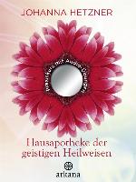 Hausapotheke der geistigen Heilweisen : [Praxiskurs mit CD]