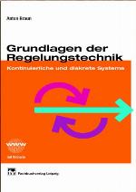 Grundlagen der Regelungstechnik : kontinuierliche und diskrete Systeme