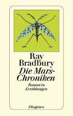 Die Mars-Chroniken: Roman in Erzählungen