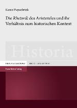 Die Rhetorik des Aristoteles und ihr Verhältnis zum historischen Kontext