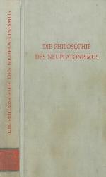 Die Philosophie des Neuplatonismus.
