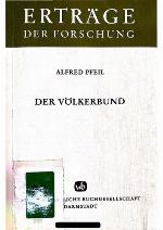Der Völkerbund Literaturberichte u. krit. Darst. seiner Geschichte