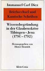 Briefwechsel und Kantische Schriften : Wissensbegründung in der Glaubenskrise Tübingen-Jena (1790-1792)