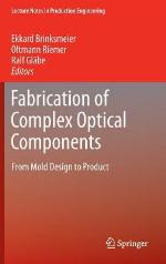 Fabrication of Complex Optical Components