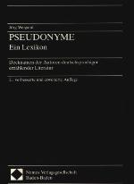 Pseudonyme : ein Lexikon : Decknamen der Autoren deutschsprachiger erzählender Literatur
