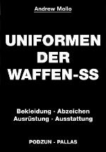 Uniformen der Waffen-SS : Bekleidung, Abzeichen, Ausrüstung, Ausstattung