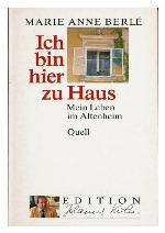 Ich bin hier zu Haus mein Leben im Altenheim