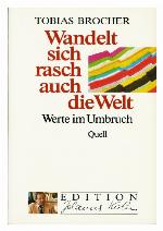 Wandelt sich rasch auch die Welt Werte im Umbruch