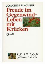 Freude im Gegenwind - Leben mit Krücken