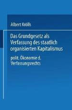 Das Grundgesetz als Verfassung des staatlich organisierten Kapitalismus. Politische Ökonomie des Verfassungsrechts