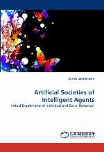Artificial societies of intelligent agents : virtual experiments of individual and social bahavior