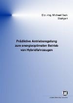 Prädiktive Antriebsregelung zum energieoptimalen Betrieb von Hybridfahrzeugen