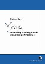 JoSchKa: Jobverteilung in heterogenen und unzuverlässigen Umgebungen.