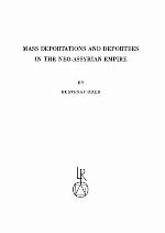 Mass Deportations And Deportees In The Neo Assyrian Empire