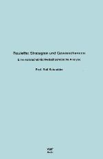 Roulette: Strategien und Gewinnchancen eine wahrscheinlichkeitstheoretische Analyse