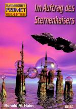 Raumschiff Promet - neue Abenteuer 10. K'inga-Zuklus. - Teil 1. Im Auftrag des Sternenkaisers : Science-Fiction-Roman / Ronald M. Hahn