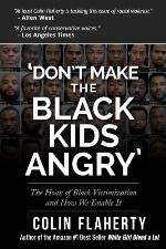 Don't Make the Black Kids Angry