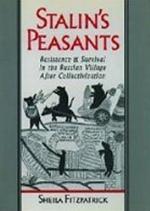 Stalinskie krest'jane : social'naja istorija Sovetskoj Rossii v 30-e gody: derevnja = Stalin's peasants : resistance and survival in the Russian village after collectivization