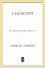 I Am Scout: The Biography of Harper Lee
