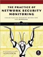 The Practice of Network Security Monitoring