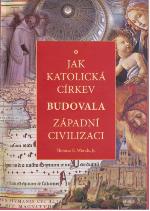 Jak katolická církev budovala západní civilizaci