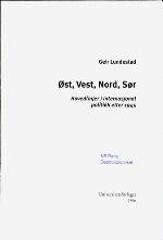 Øst, vest, nord, sør hovedlinjer i internasjonal politikk etter 1945